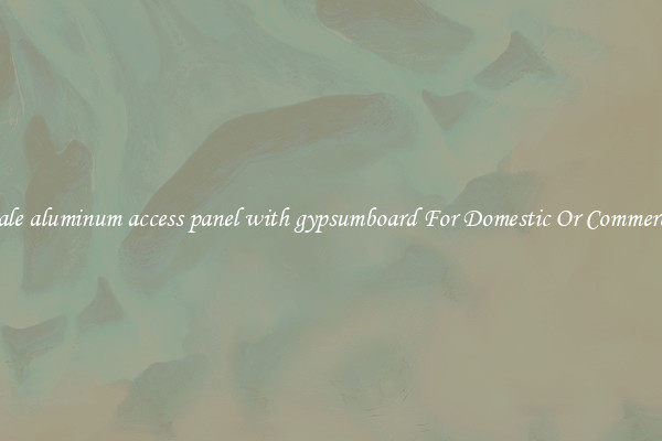 Wholesale aluminum access panel with gypsumboard For Domestic Or Commercial Use