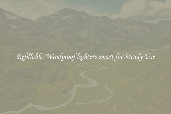 Refillable, Windproof lighters smart for Strudy Use