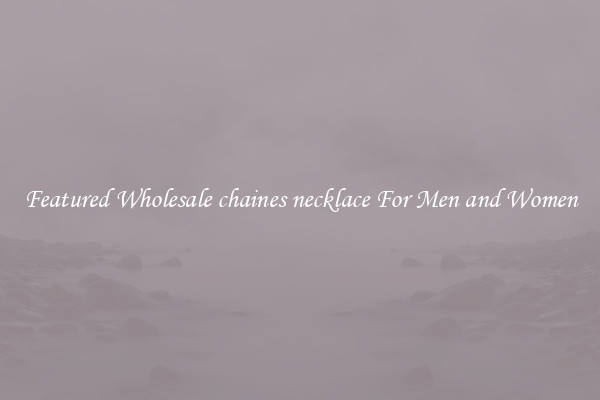 Featured Wholesale chaines necklace For Men and Women