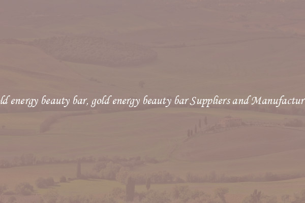 gold energy beauty bar, gold energy beauty bar Suppliers and Manufacturers