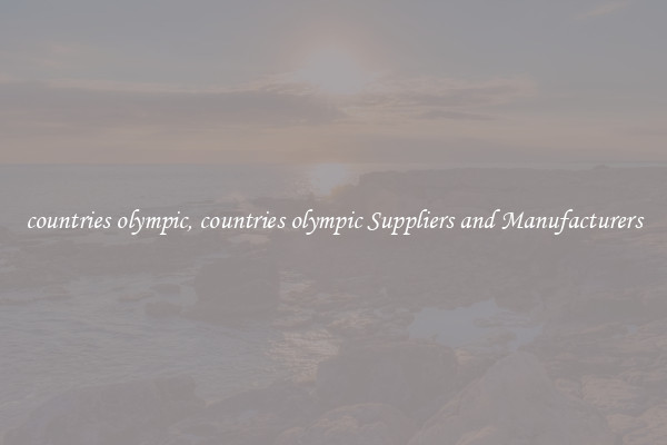 countries olympic, countries olympic Suppliers and Manufacturers
