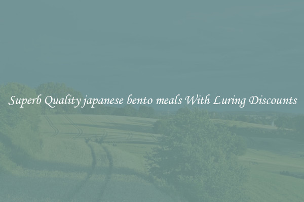 Superb Quality japanese bento meals With Luring Discounts