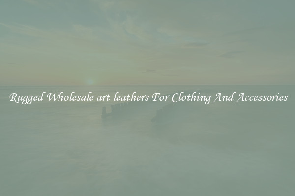 Rugged Wholesale art leathers For Clothing And Accessories