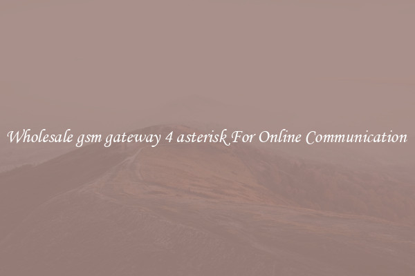 Wholesale gsm gateway 4 asterisk For Online Communication 