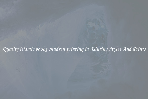 Quality islamic books children printing in Alluring Styles And Prints