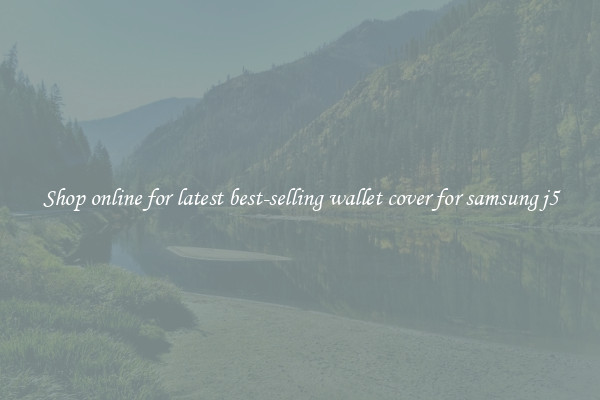 Shop online for latest best-selling wallet cover for samsung j5