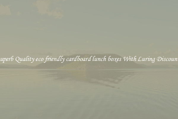 Superb Quality eco friendly cardboard lunch boxes With Luring Discounts