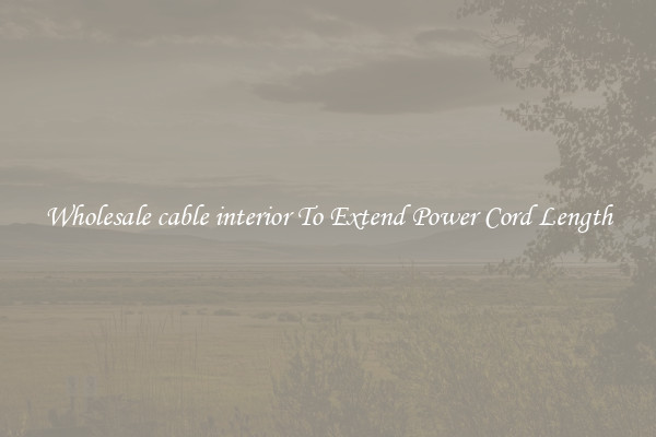 Wholesale cable interior To Extend Power Cord Length