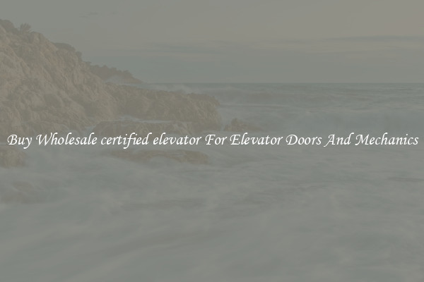 Buy Wholesale certified elevator For Elevator Doors And Mechanics