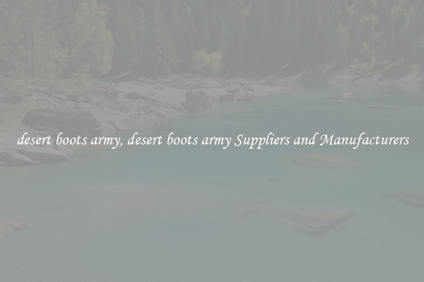desert boots army, desert boots army Suppliers and Manufacturers