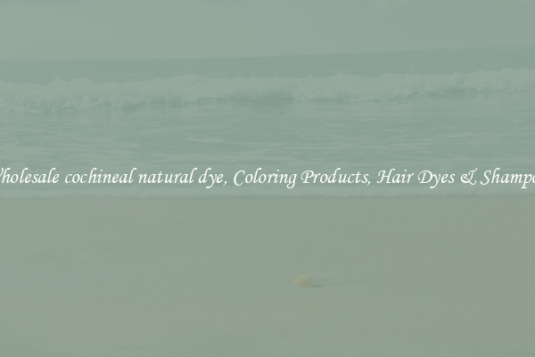 Wholesale cochineal natural dye, Coloring Products, Hair Dyes & Shampoos