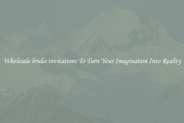 Wholesale brides invitations To Turn Your Imagination Into Reality