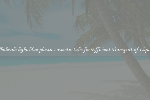 Wholesale light blue plastic cosmetic tube for Efficient Transport of Liquids