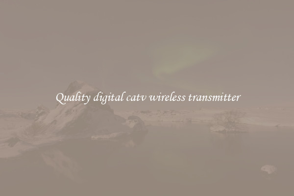 Quality digital catv wireless transmitter