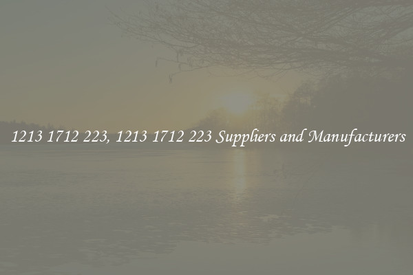 1213 1712 223, 1213 1712 223 Suppliers and Manufacturers