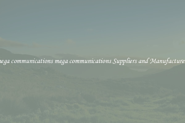 mega communications mega communications Suppliers and Manufacturers