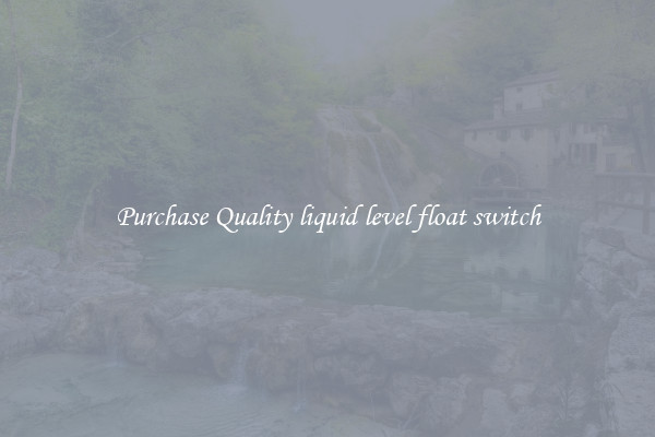 Purchase Quality liquid level float switch