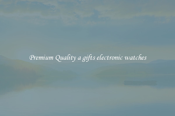Premium Quality a gifts electronic watches
