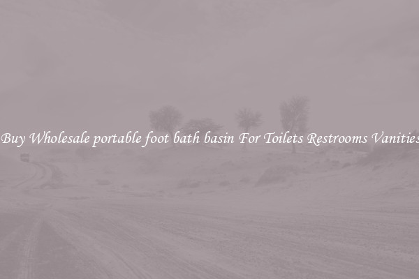 Buy Wholesale portable foot bath basin For Toilets Restrooms Vanities