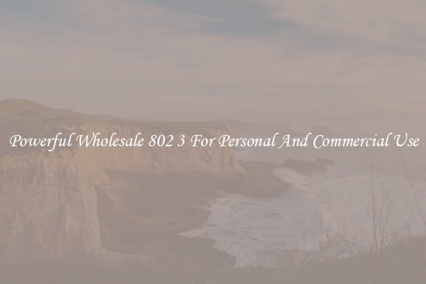 Powerful Wholesale 802 3 For Personal And Commercial Use