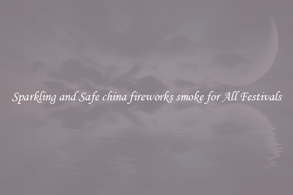 Sparkling and Safe china fireworks smoke for All Festivals
